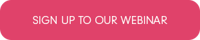 Sign up to our webinar button